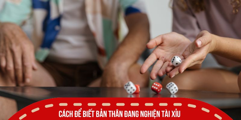 Hướng Dẫn Cách Bỏ Tài Xỉu Đơn Giản Không Lo Tái Nghiện 2026 2 Cách để biết bản thân đang nghiện tài xỉu