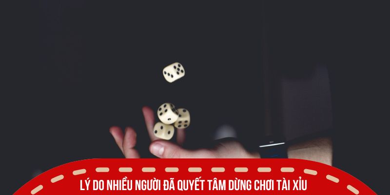 Hướng Dẫn Cách Bỏ Tài Xỉu Đơn Giản Không Lo Tái Nghiện 2026 3 Lý do nhiều người đã quyết tâm dừng chơi tài xỉu