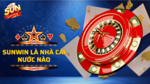 sunwin là nhà cái nước nào