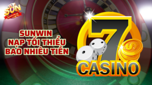 sunwin nạp tối thiểu bao nhiêu